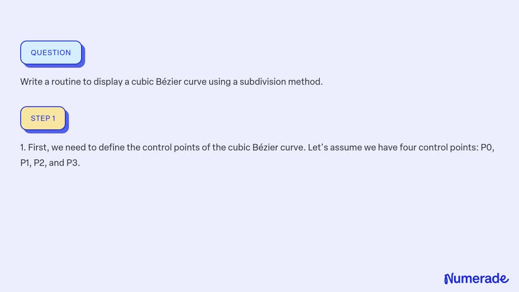 SOLVED:Write a routine to display a cubic Bézier curve using a ...