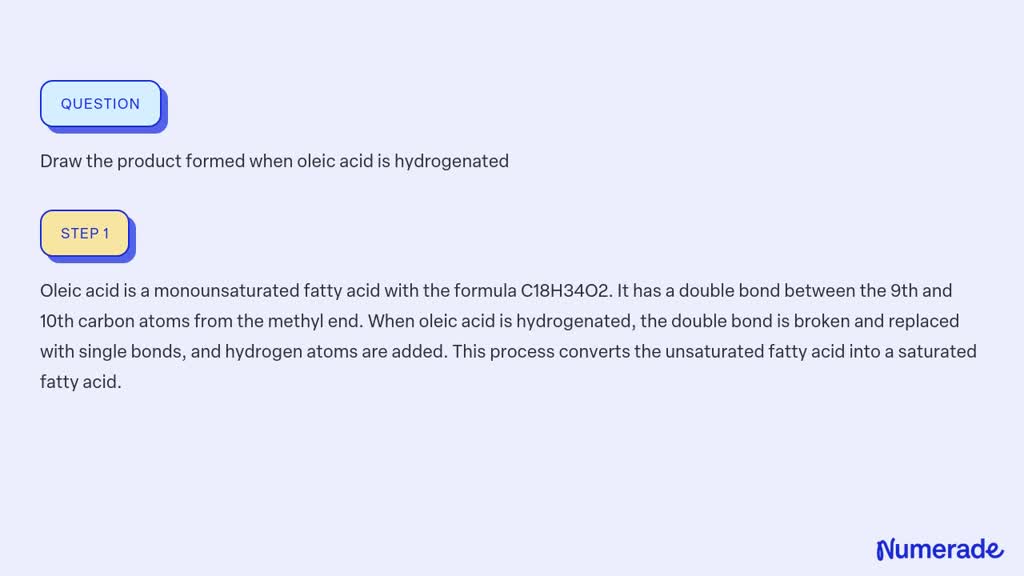 SOLVED Draw the product formed when oleic acid is hydrogenated