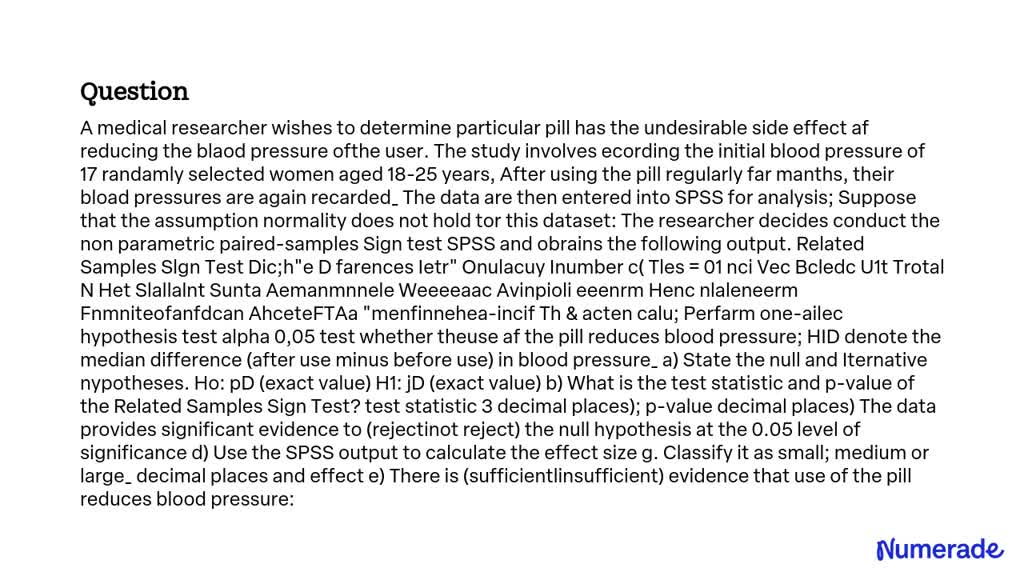 SOLVED: A medical researcher wishes to determine if a particular pill ...