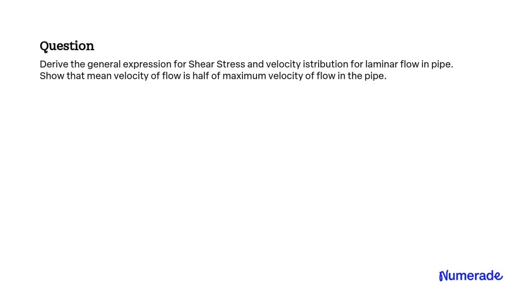 Video Solution: Derive The General Expression For Shear Stress And 