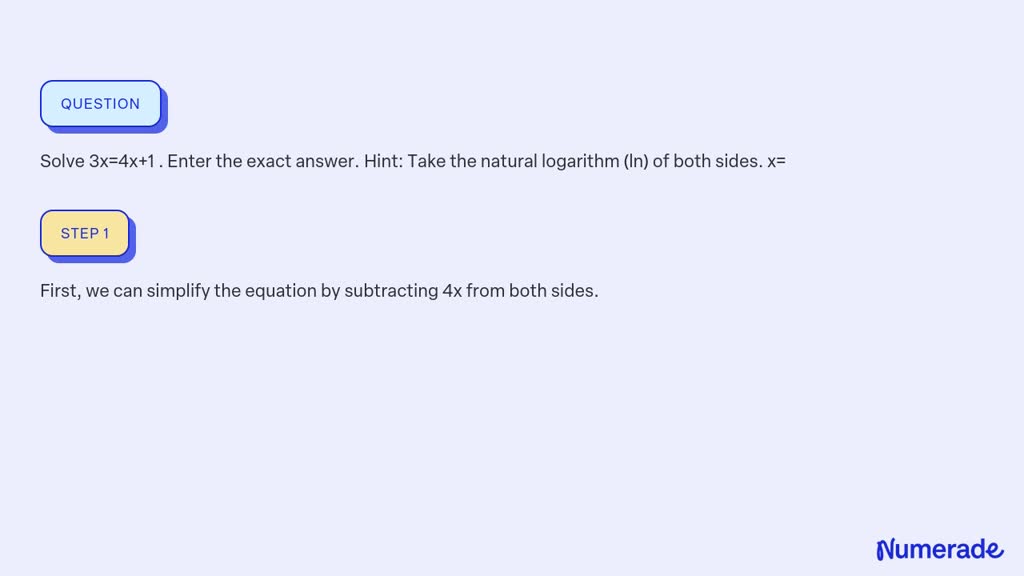 SOLVED: Solve 3x=4x+1 . Enter the exact answer. Hint: Take the natural ...