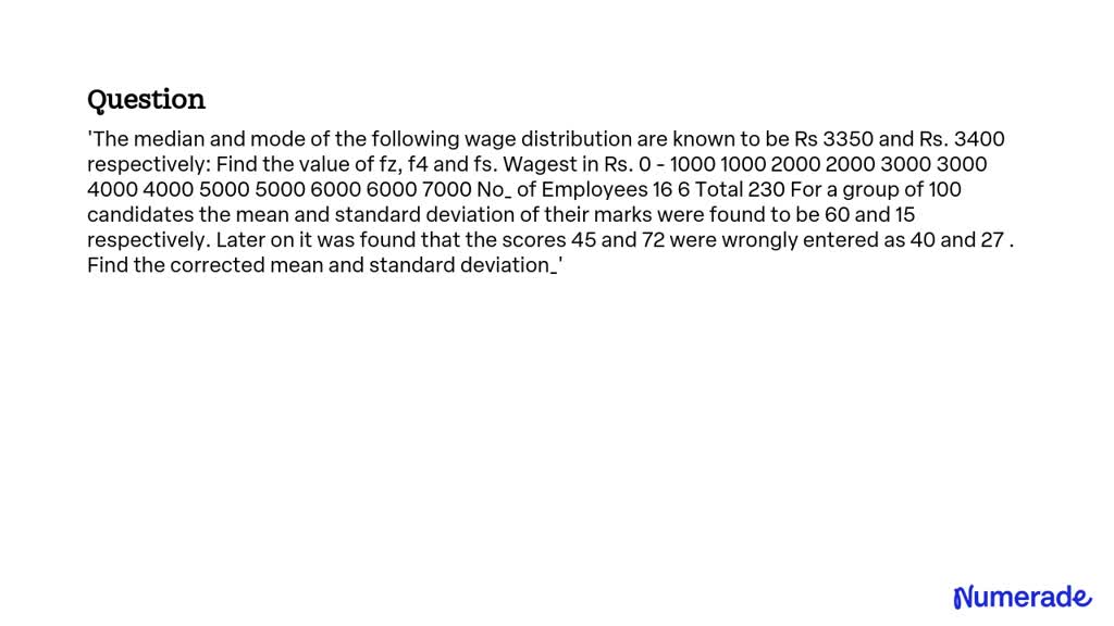 SOLVED: The median and mode of the following wage distribution are ...