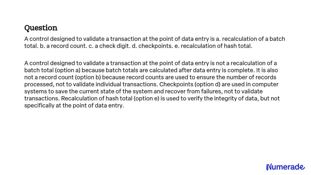 SOLVED: A control designed to validate a transaction at the point of ...