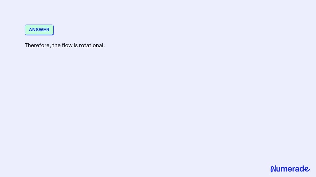 SOLVED: The velocity components of a 2-D velocity field are given by: u ...