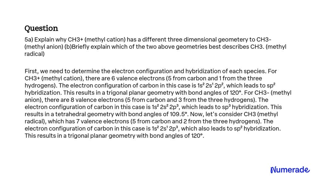 Solved A Explain Why Ch3 Methyl Cation Has A Different Three Dimensional Geometry Than Ch3 5531