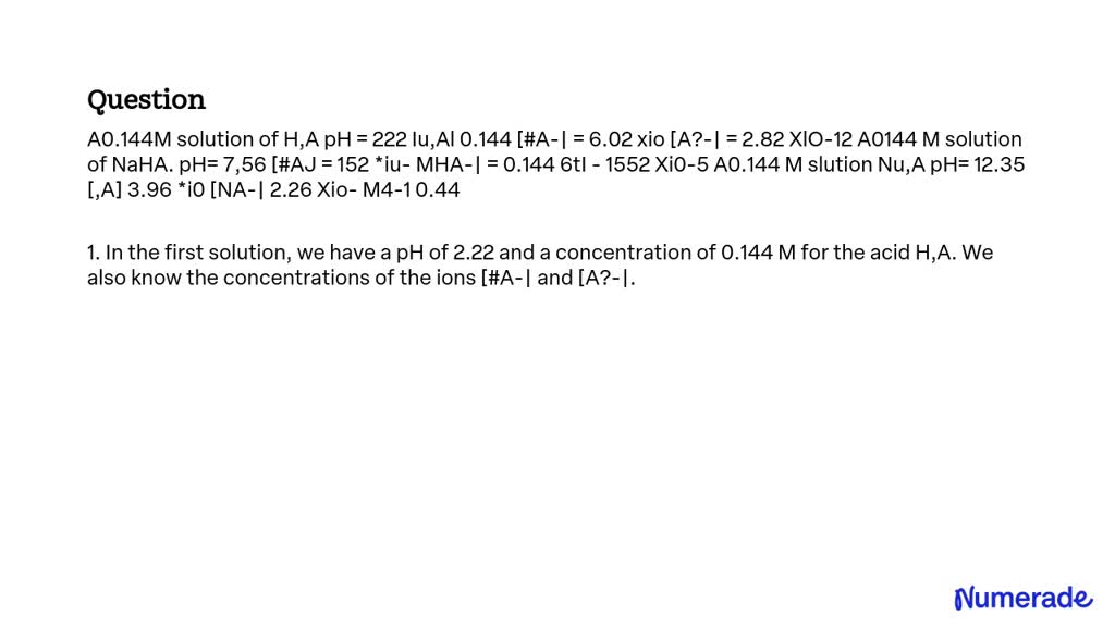 VIDEO solution: A 0.144 M solution of HCl. pH = 2.22 [HCl] = 0.144 M ...