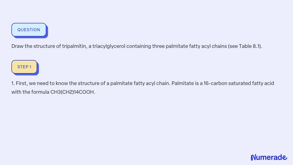 SOLVED:Draw the structure of tripalmitin, a triacylglycerol containing ...