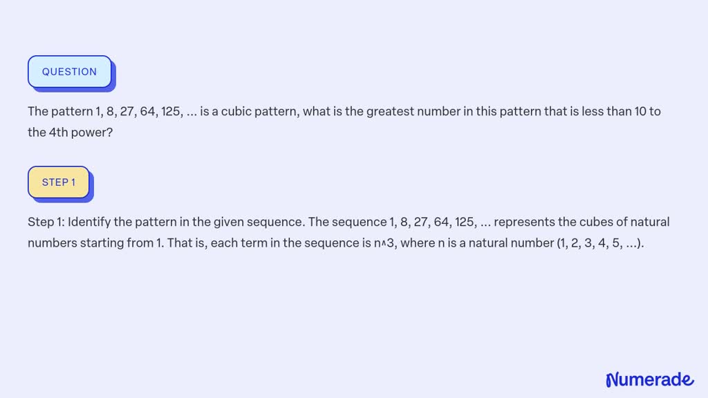 SOLVED The pattern 1, 8, 27, 64, 125, is a cubic pattern, what is