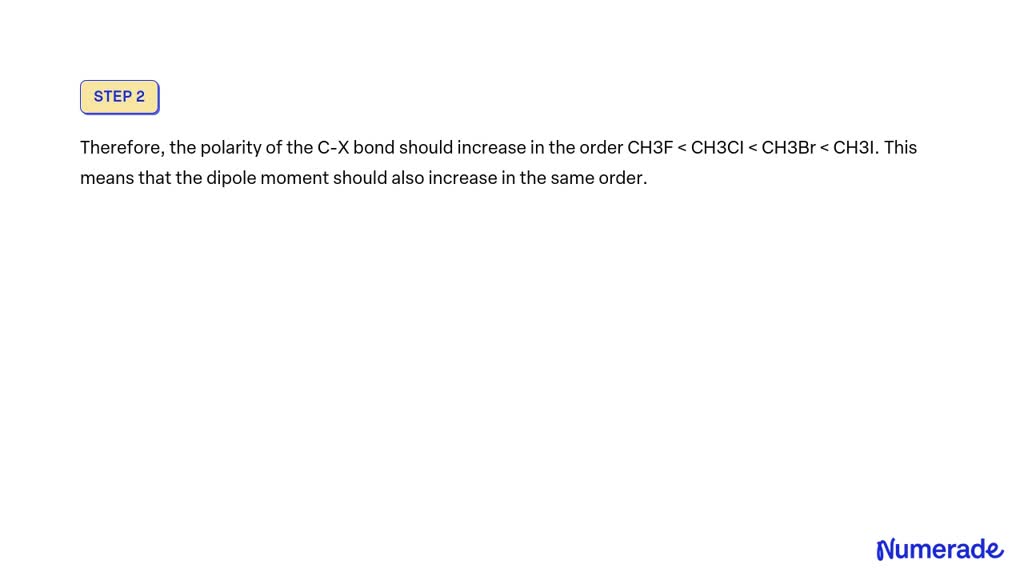 SOLVED: The increasing order of dipole moment is A. CH3I