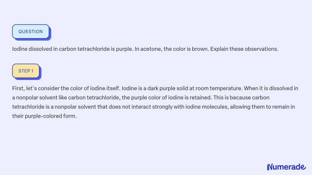 Solved Iodine Dissolved In Carbon Tetrachloride Is Purple In Acetone The Color Is Brown