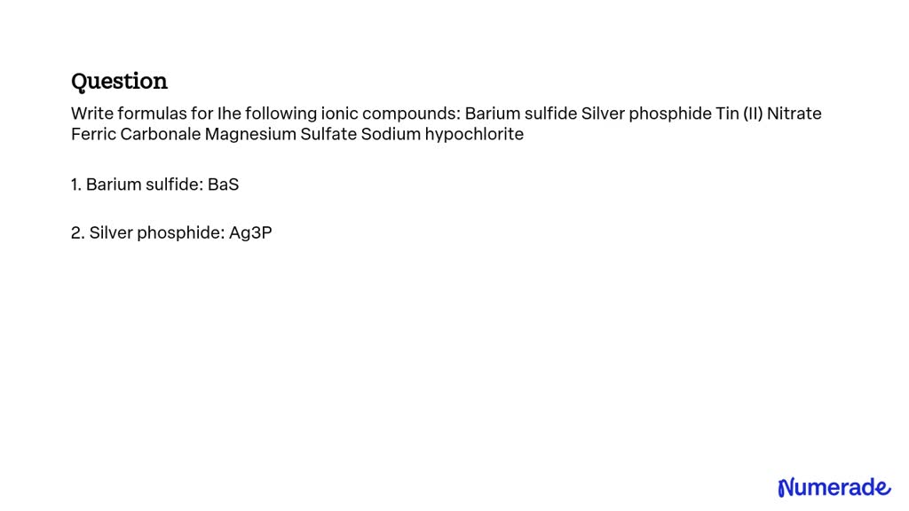 SOLVED: Write formulas for the following ionic compounds: Barium ...