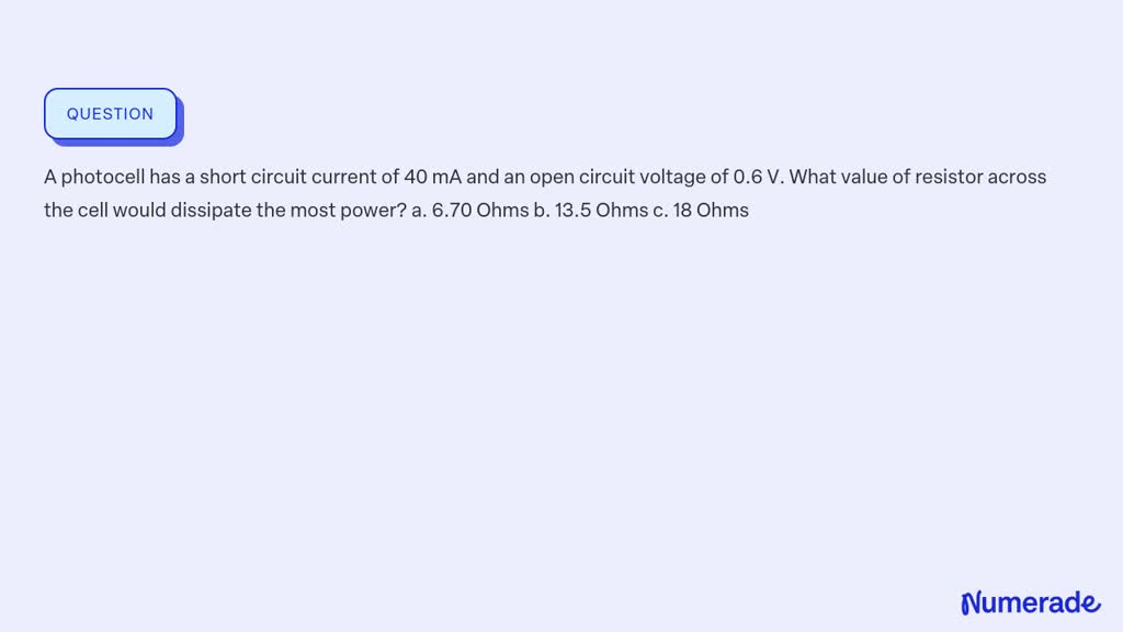 SOLVED: A photocell has a short circuit current of 40 mA and an open ...