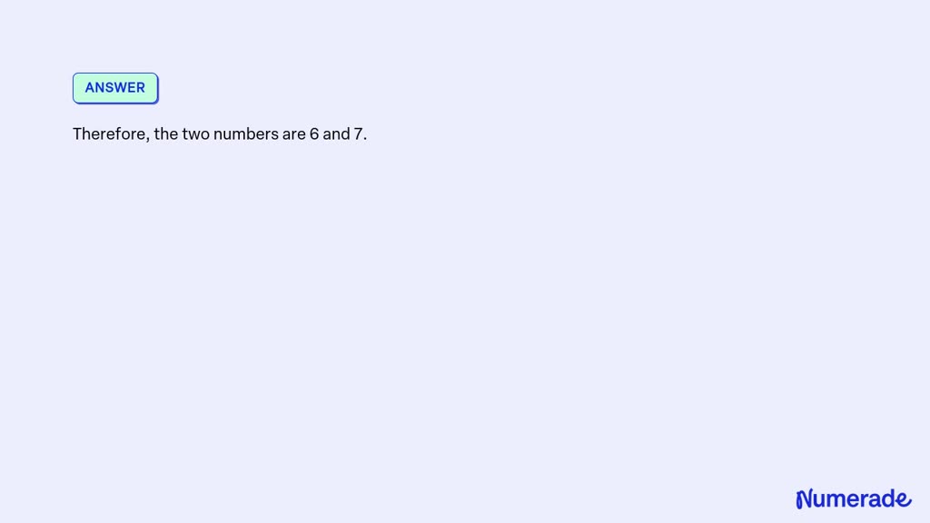 SOLVED: Dos numeros multiplicados den 42 y sumado o restado de 13