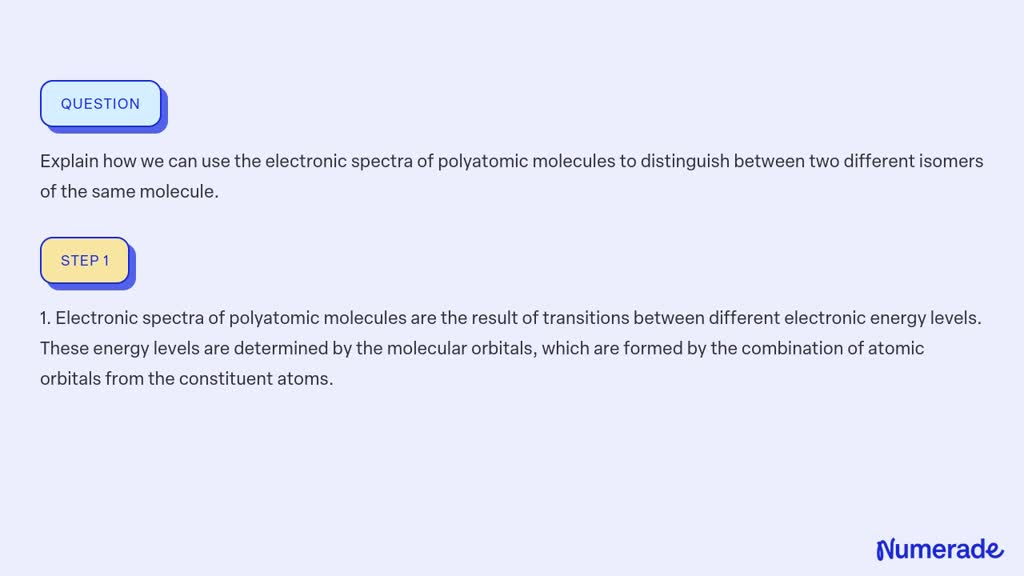 SOLVED: Explain How We Can Use The Electronic Spectra Of Polyatomic ...