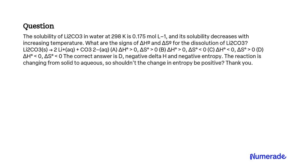 VIDEO solution: The solubility of Li2CO3 in water at 298 K is 0.175 mol ...