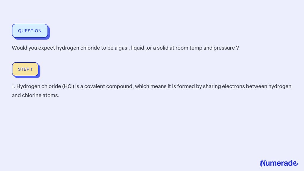 Solved: Would You Expect Hydrogen Chloride To Be A Gas , Liquid ,or A 