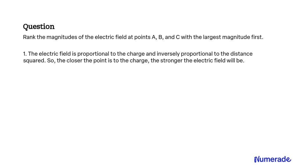 SOLVED: Rank The Magnitudes Of The Electric Field At Points A, B, And C ...