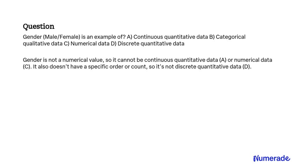 SOLVED: Gender (Male/Female) Is An Example Of: A) Continuous ...