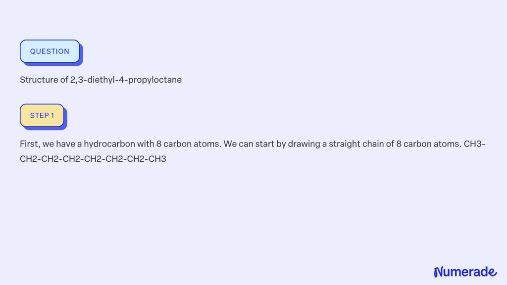 SOLVED: Structure of 2,3-diethyl-4-propyloctane