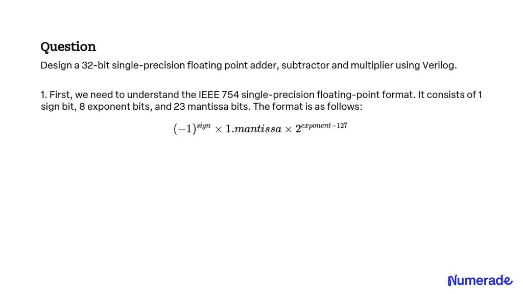 Solved Design A 32 Bit Single Precision Floating Point Adder Subtractor And Multiplier Using 