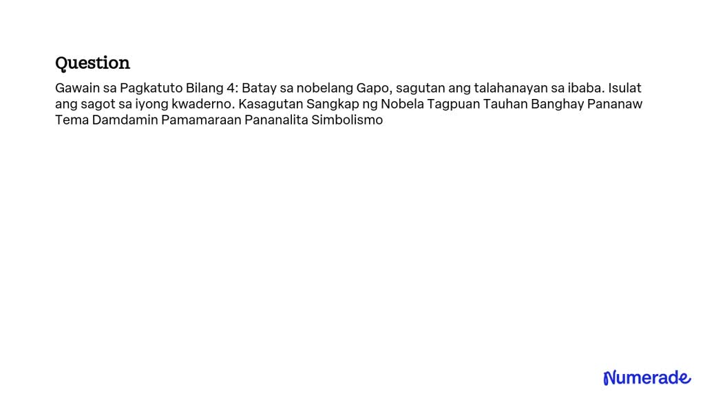 Solved Gawain Sa Pagkatuto Bilang 4 Batay Sa Nobelang Gapo Sagutan