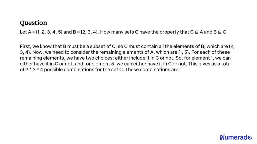 SOLVED: Let A = 1, 2, 3, 4, 5 And B = 2, 3, 4. How Many Sets C Have The ...