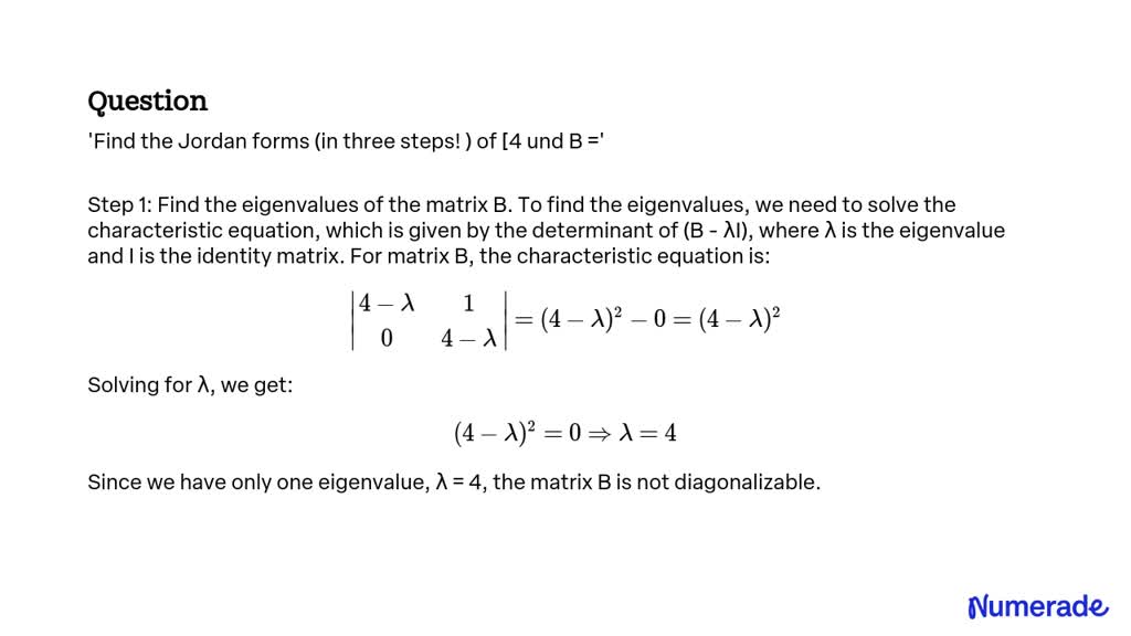 SOLVED: 'Find the Jordan forms (in three steps! ) of [4 und B