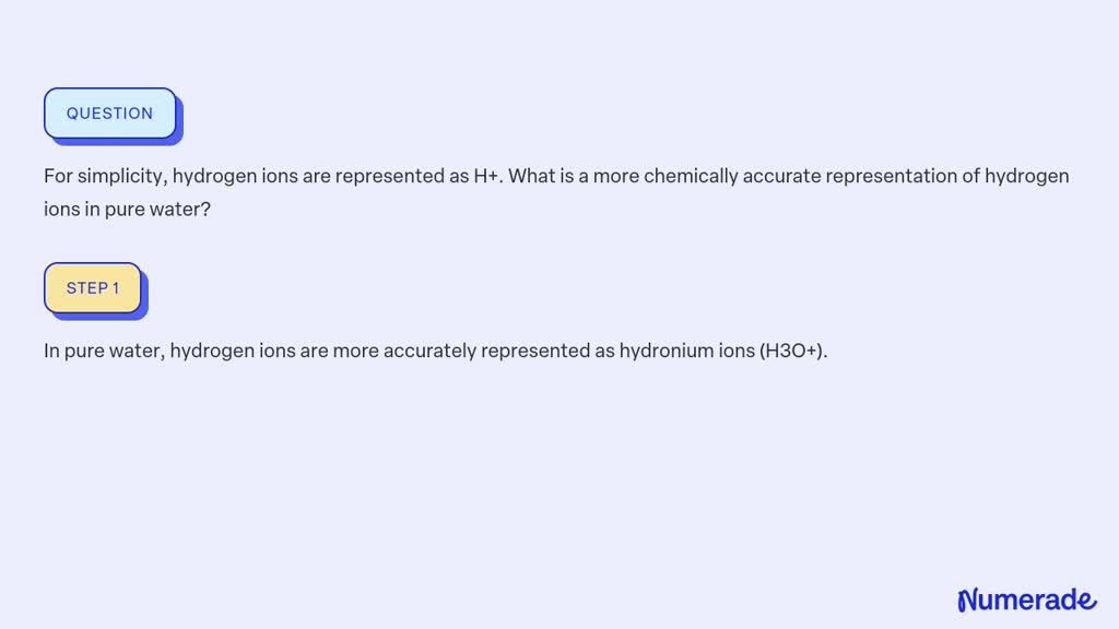 SOLVED: For simplicity, hydrogen ions are represented as H+. What is a ...