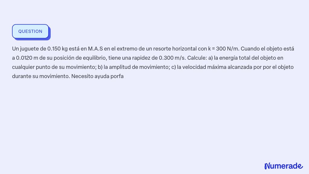 SOLVED: Un Juguete De 0.150 Kg Está En M.A.S En El Extremo De Un ...