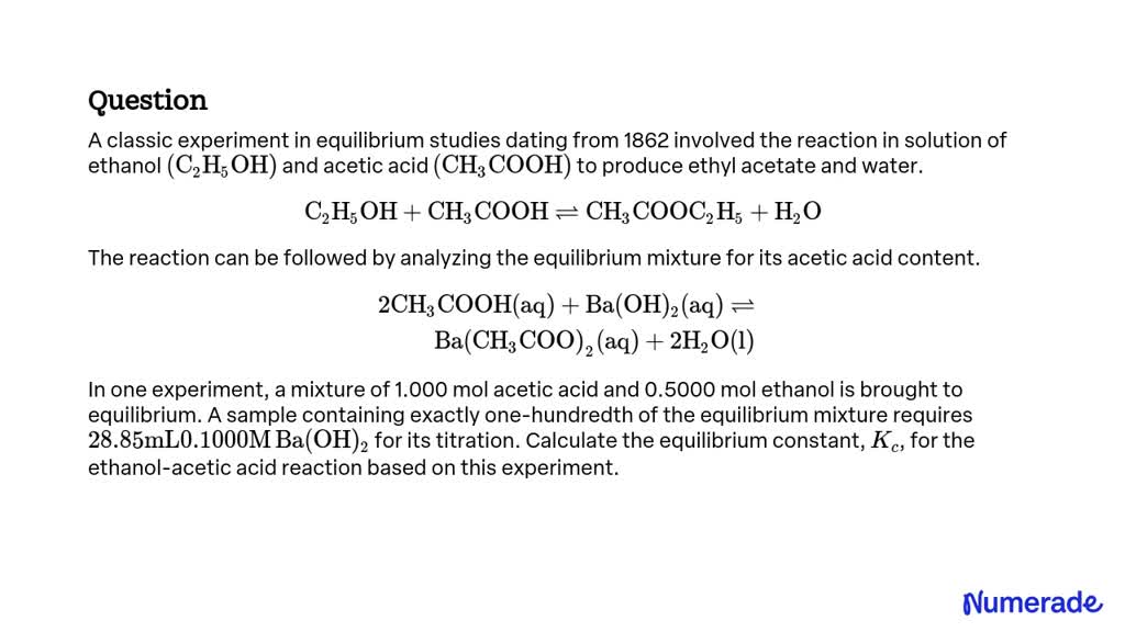 VIDEO solution: A classic experiment in equilibrium studies dating from ...