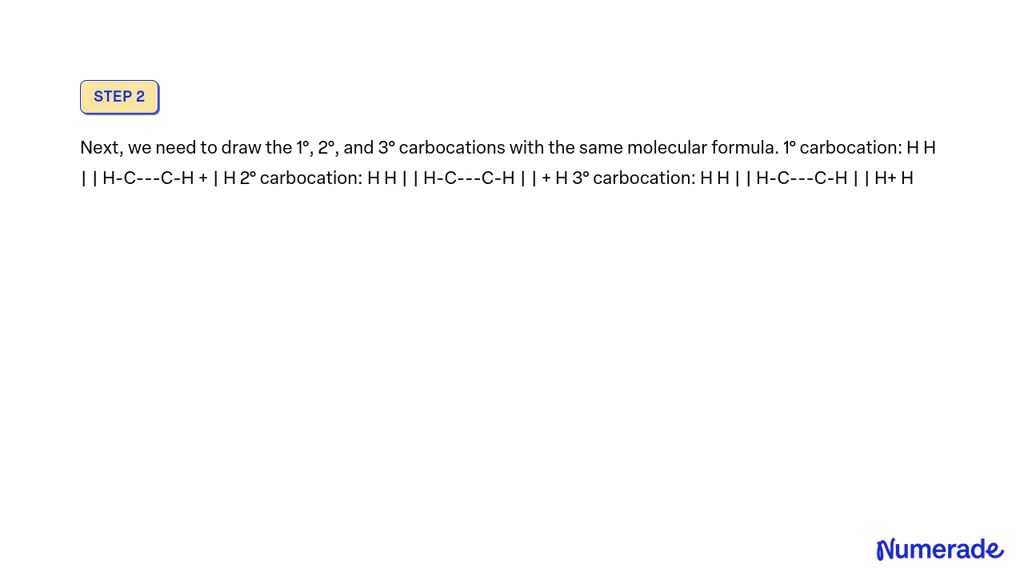 SOLVED: Draw the structure of a 1Â°, 2Â°, and 3Â° carbocation, each ...