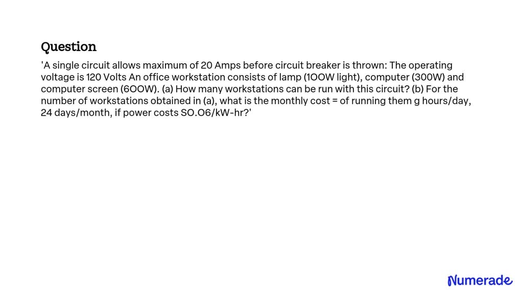 SOLVED: A single circuit allows a maximum of 20 Amps before the circuit ...