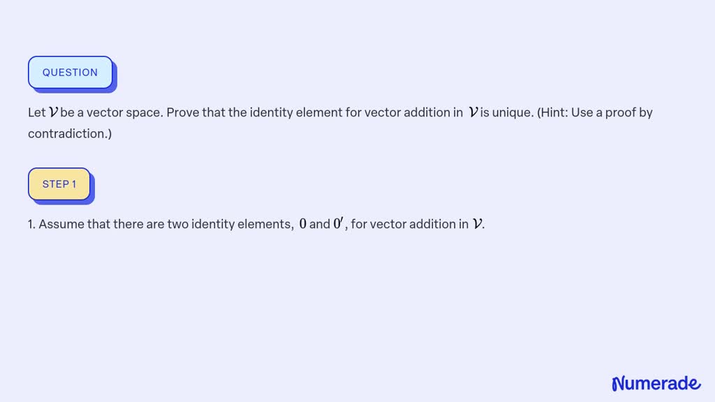 SOLVED:Let 𝒱 be a vector space. Prove that the identity element for ...