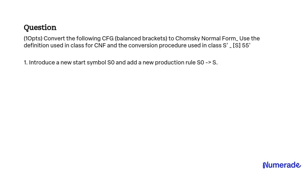 SOLVED: (1Opts) Convert The Following CFG (balanced Brackets) To ...