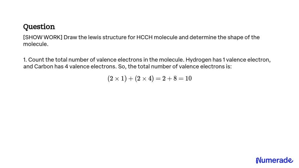SOLVED: [SHOW WORK] Draw the lewis structure for HCCH molecule and ...