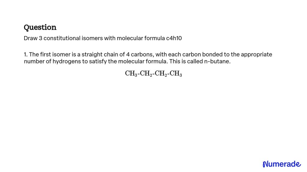 SOLVED: Draw 3 constitutional isomers with molecular formula c4h10