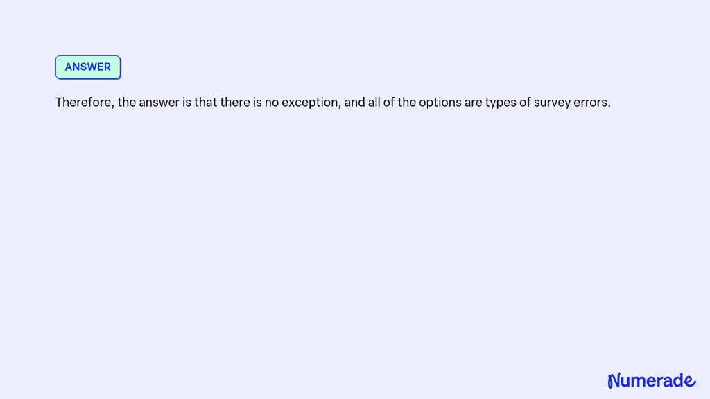 VIDEO solution: 10) All of the following are types of Survey Errors ...
