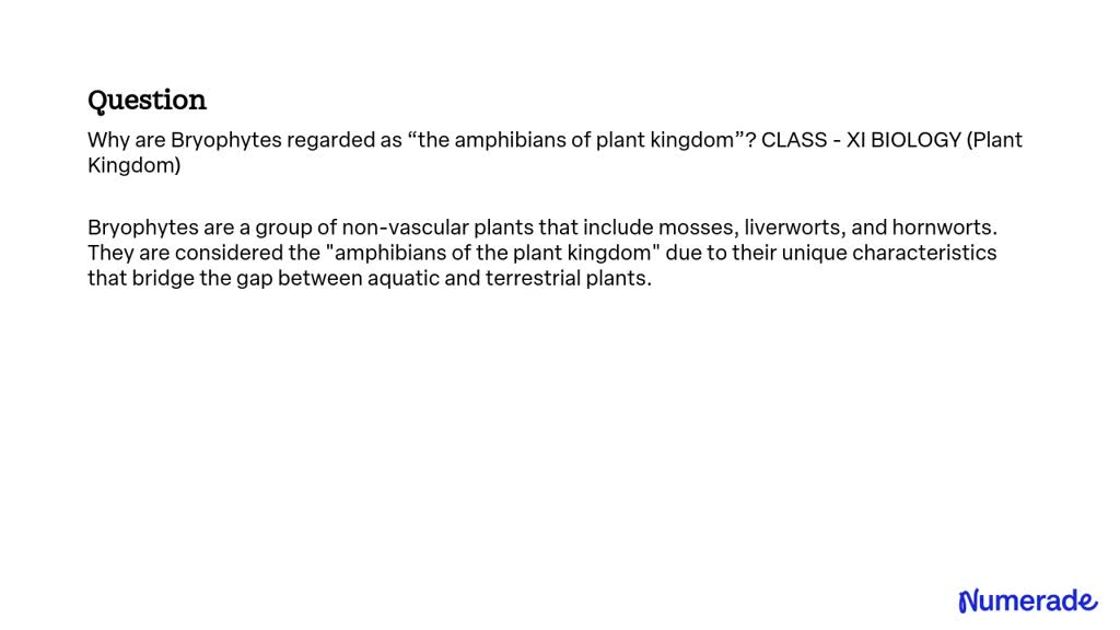 SOLVED: Why are Bryophytes regarded as "the amphibians of the plant