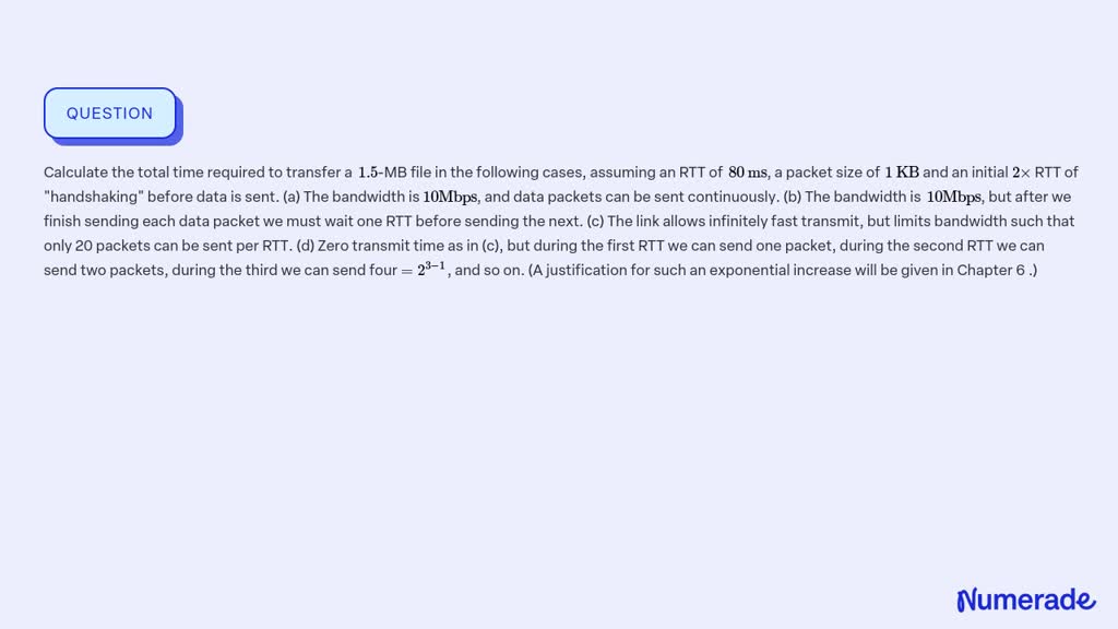 Calculate the total time required to transfer a 1.5-MB file in the ...