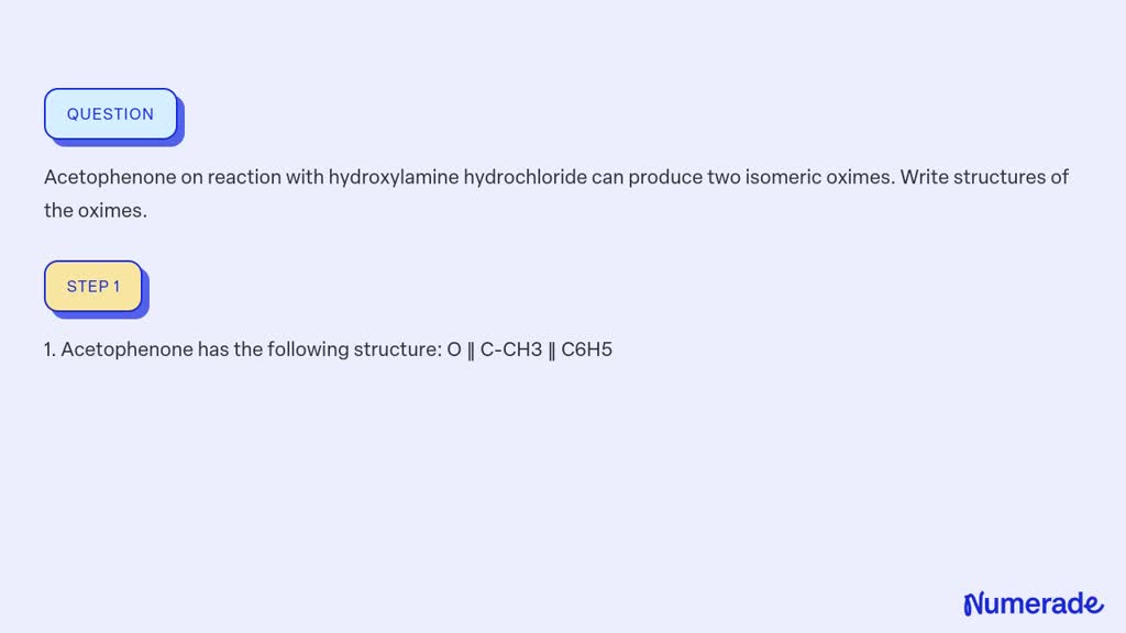 SOLVED:Acetophenone on reaction with hydroxylamine hydrochloride can ...