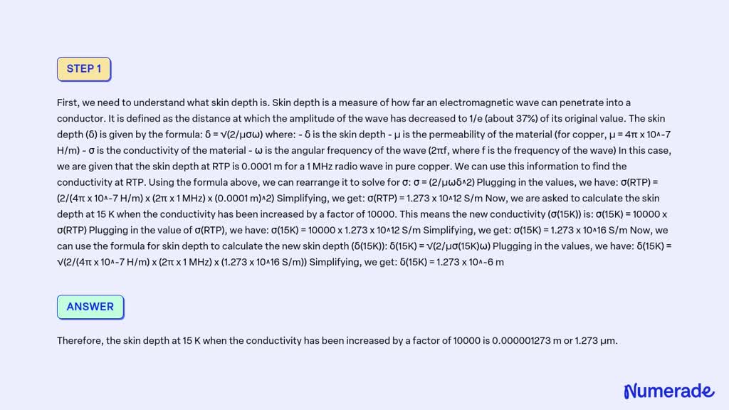 SOLVED: The skin depth of a 1 MHz radio wave in pure copper is 0.0001 m ...