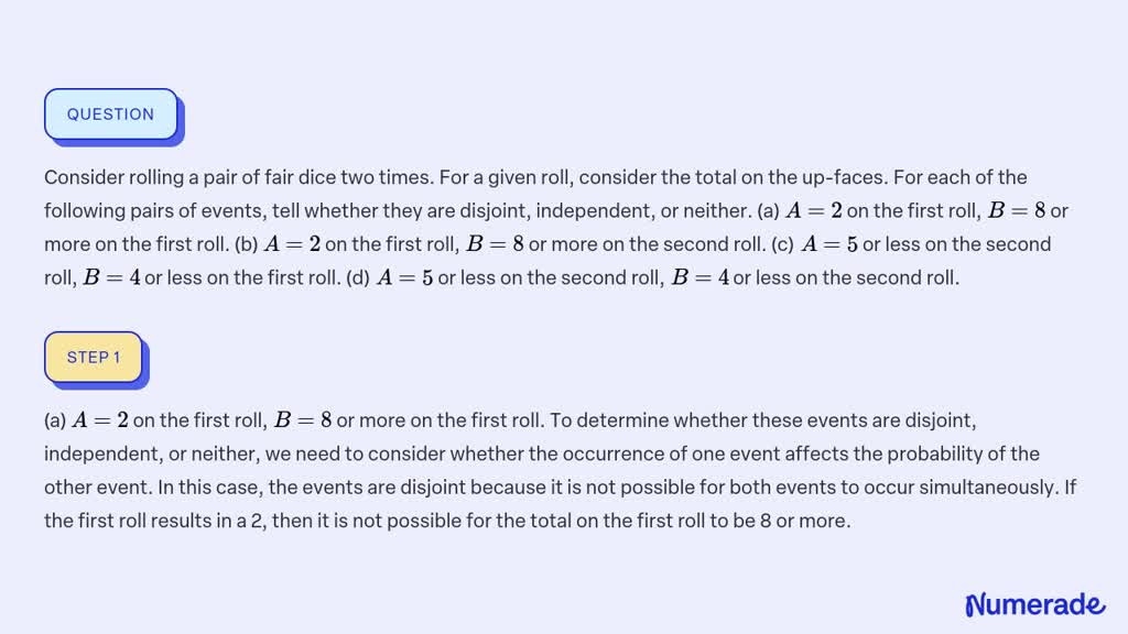 SOLVED: Consider rolling a pair of fair dice two times. For a given ...