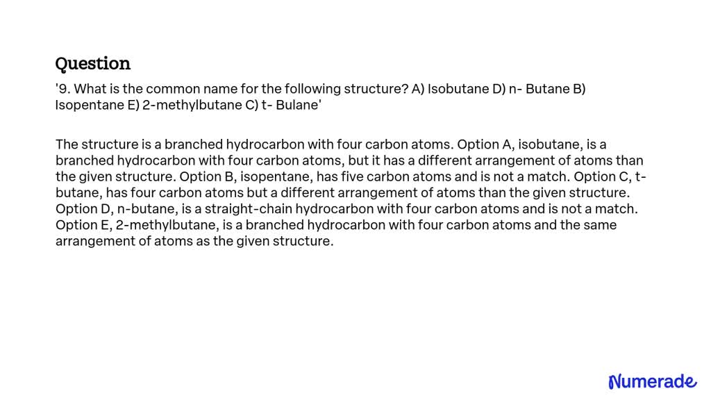 Video Solution: 9. What Is The Common Name For The Following Structure 