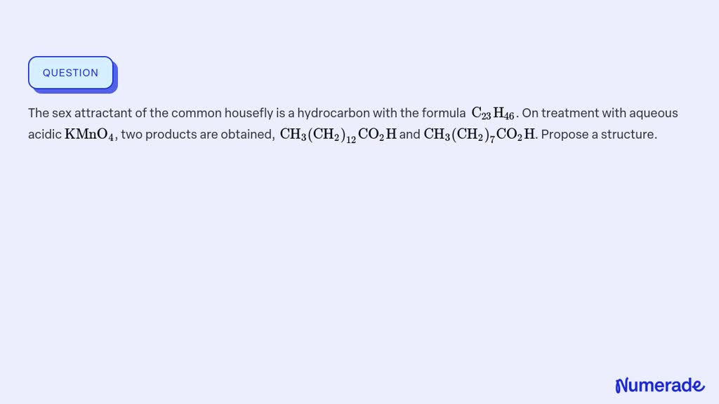 ⏩solvedthe Sex Attractant Of The Common Housefly Is A Hydrocarbon Numerade 