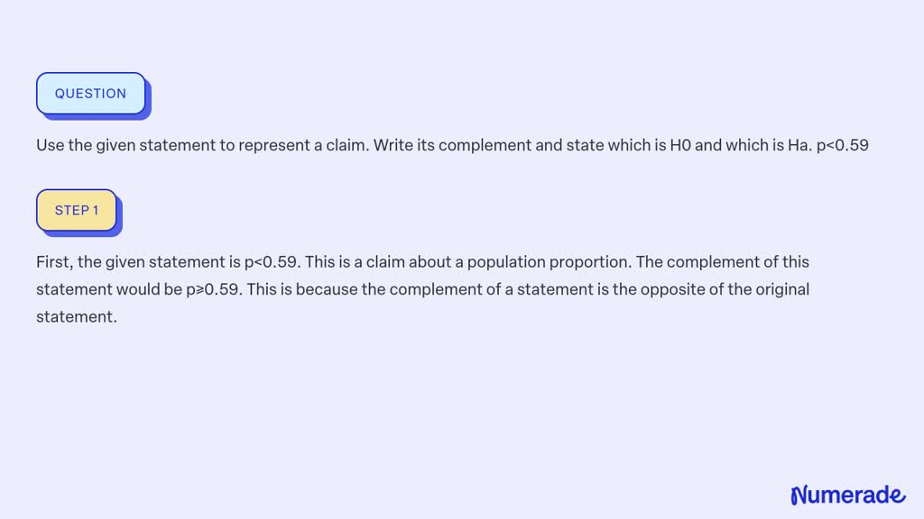 SOLVED: Use the given statement to represent a claim. Write its ...