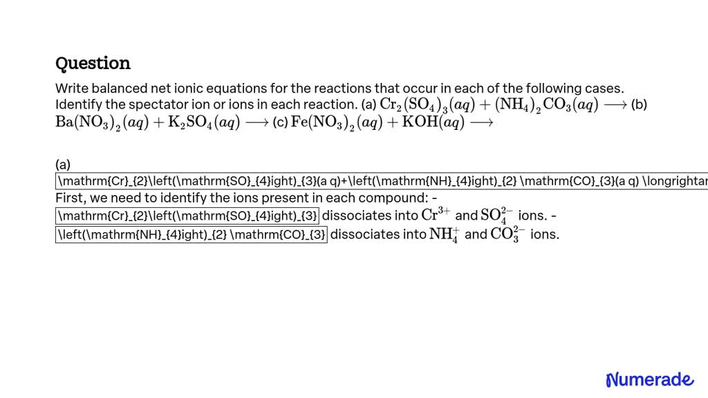 SOLVED: Write balanced net ionic equations for the reactions that occur ...