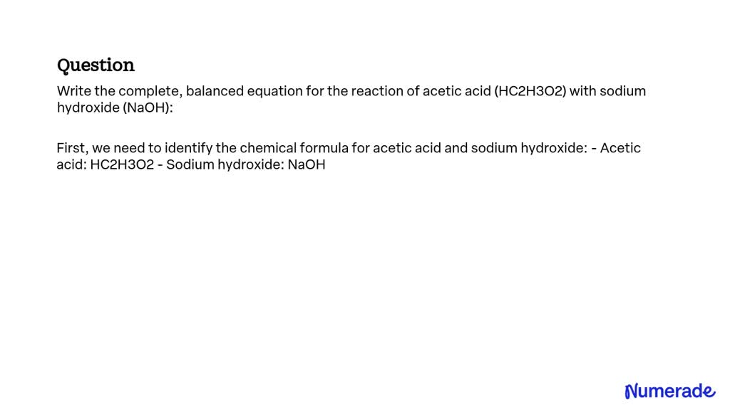 Solved Write The Complete Balanced Equation For The Reaction Of Acetic Acid Hc2h3o2 With