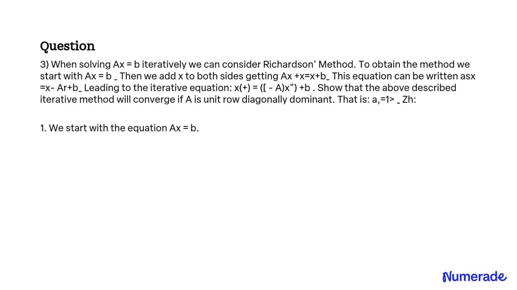 Video Solution: 3) When Solving Ax = B Iteratively We Can Consider 