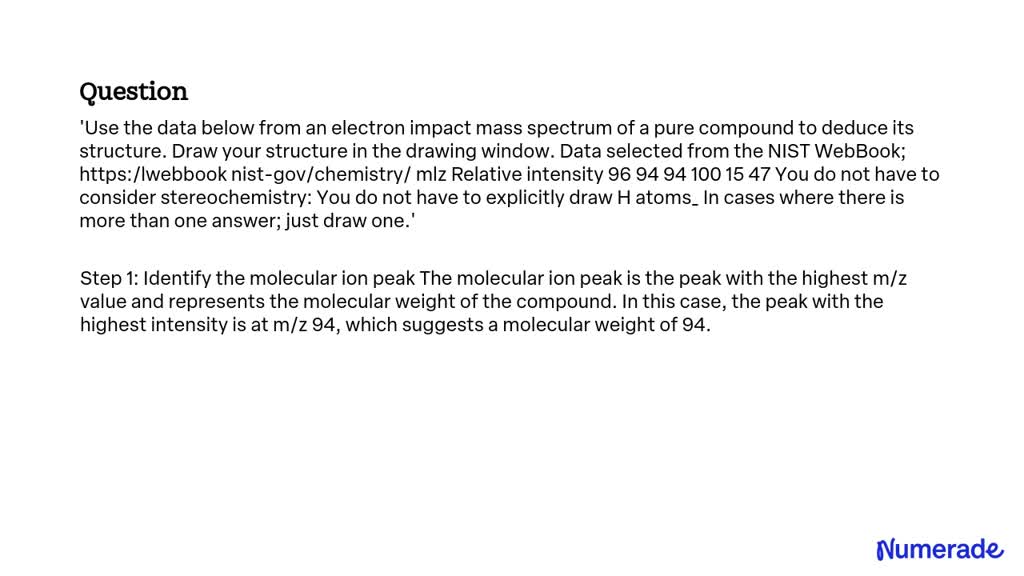 SOLVED: Use the data below from an electron impact mass spectrum of a ...