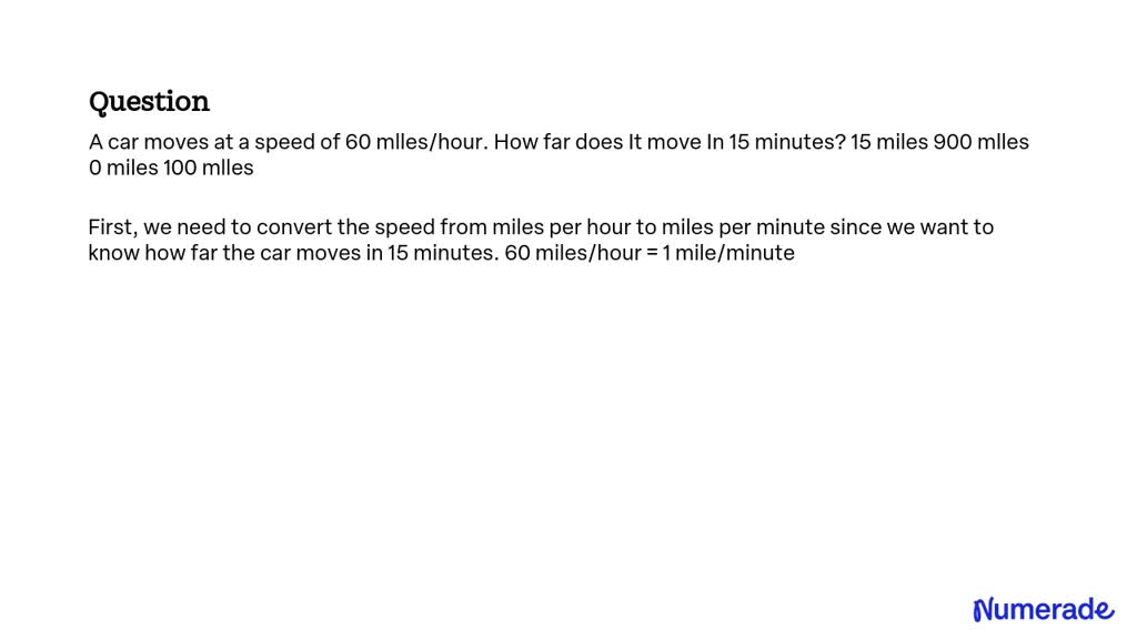 solved-a-car-moves-at-a-speed-of-60-miles-hour-how-far-does-it-move